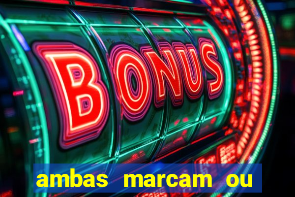 ambas marcam ou mais de 2.5 bet365